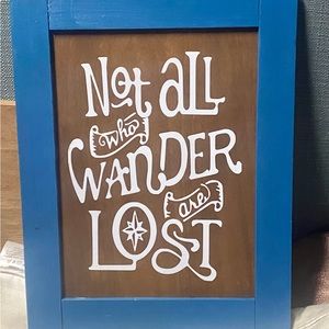NWT….custom made sign that reads…not all who wander are lost!!!